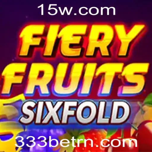 Descubra a Emoção do FieryFruitsSixFold com 333BET
