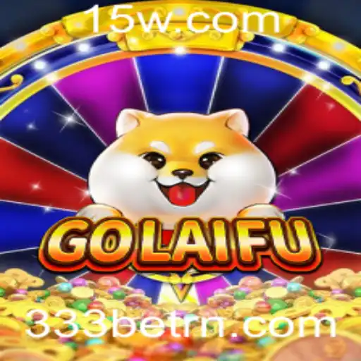 Descubra o Fascinante Mundo de GoLaiFu: O Jogo do Momento com 333BET