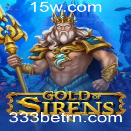 Descubra o Fascinante Universo de GoldofSirens: Regras e Estratégias com 333BET